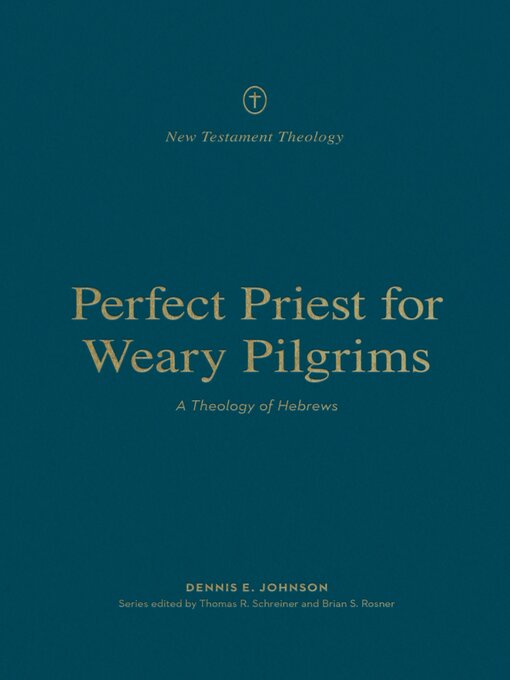Title details for Perfect Priest for Weary Pilgrims by Dennis E. Johnson - Available
